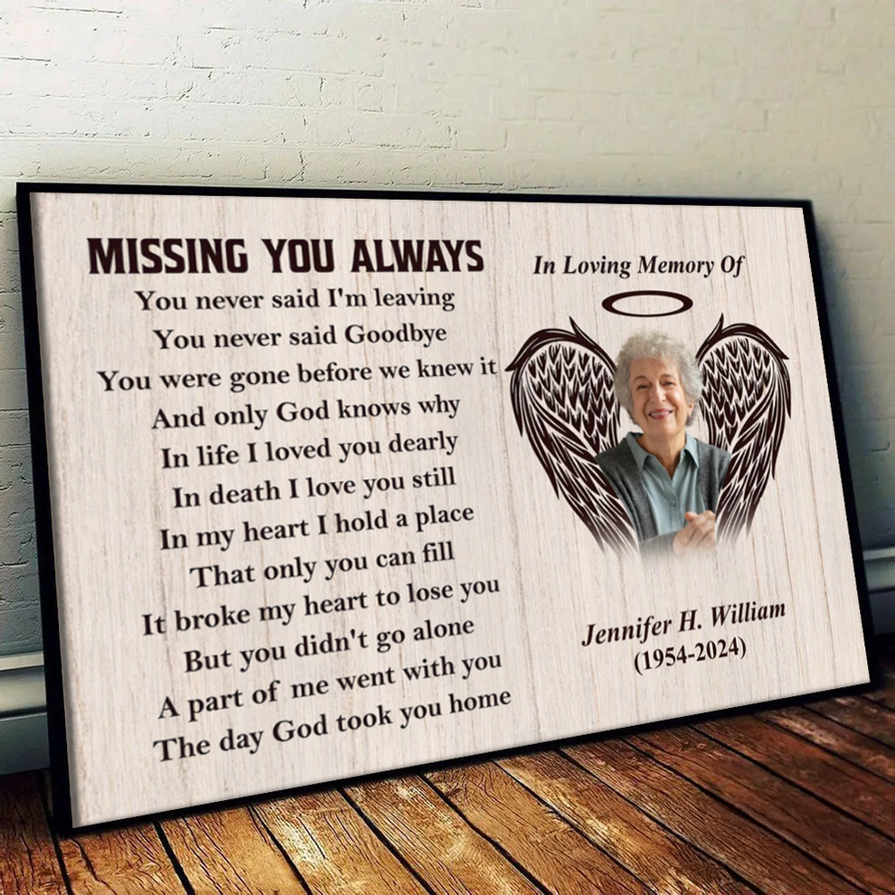 Custom Photo You Never Said Goodbye Memorial poster, leaning against a wall on a wooden floor