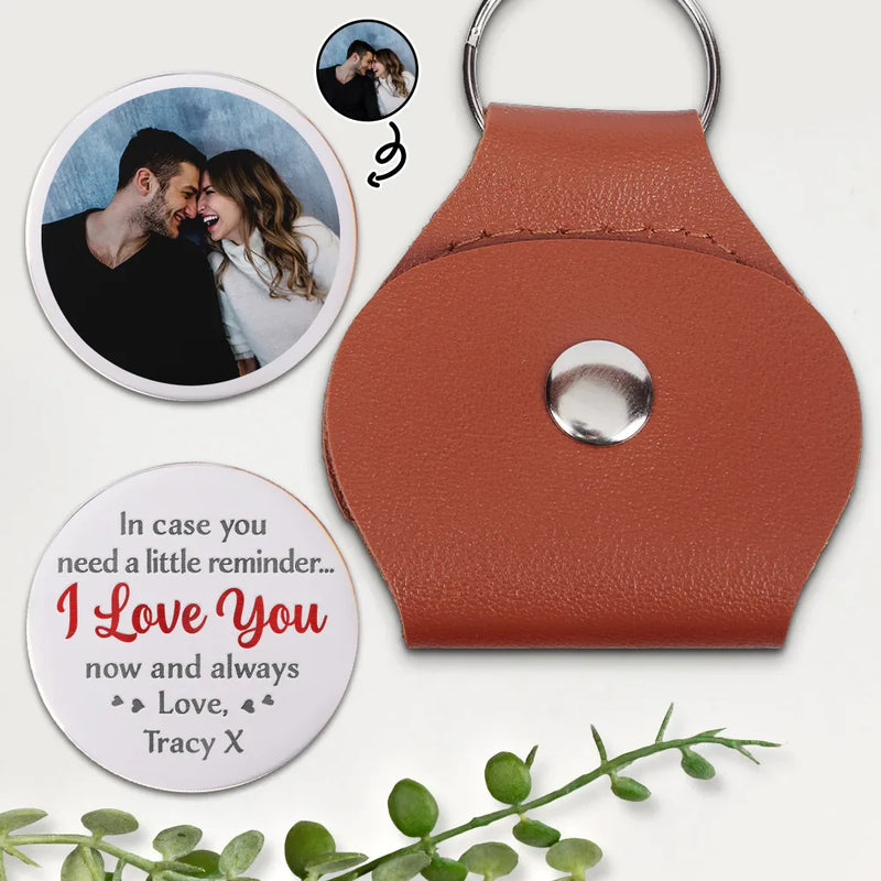 Custom Photo In Case You Need A Little Reminder - Personalized Leather Pocket Hug - Gift For Her/Him, Husband/Wife, Couples on Anniversary, Valentine's Day