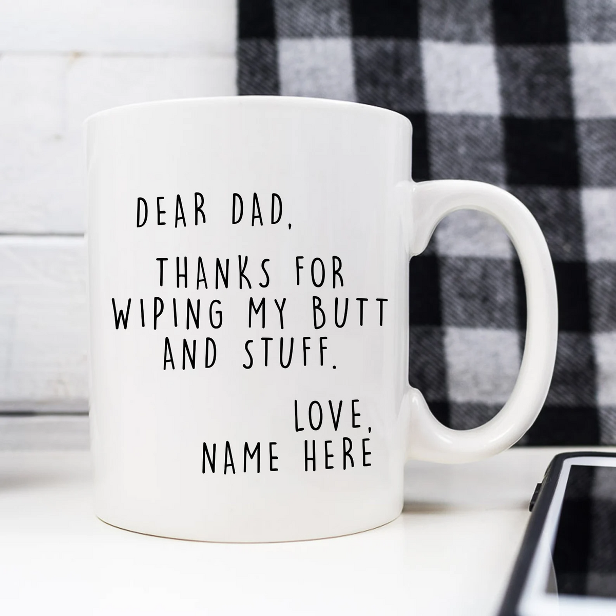 Dear Dad Thanks for Wiping My Butt and Stuff - Personalized Mug - Father's Day Gift For Dad, Daddy