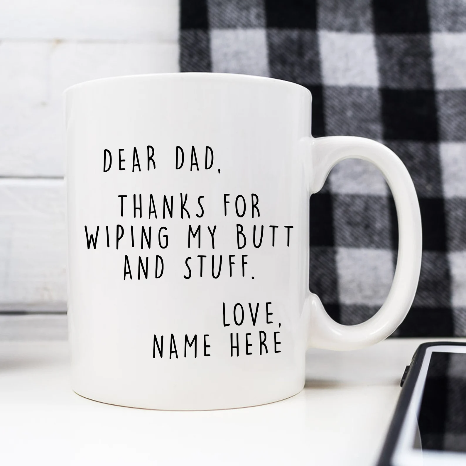 Dear Dad Thanks for Wiping My Butt and Stuff - Personalized Mug - Father's Day Gift For Dad, Daddy