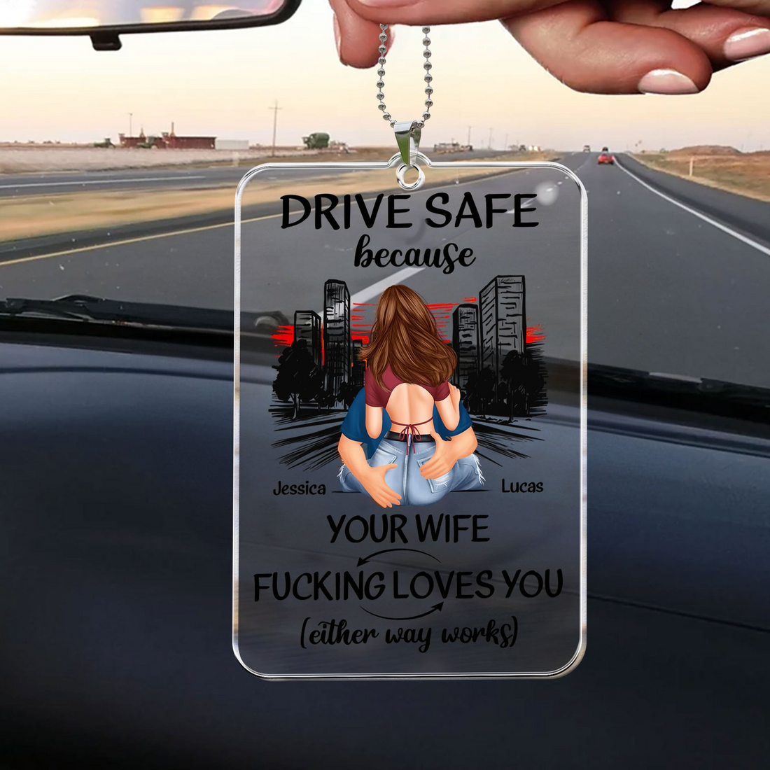 Drive Safe Because Your Wife Fucking Love You personalized car hanger 1 side, alternate view 4