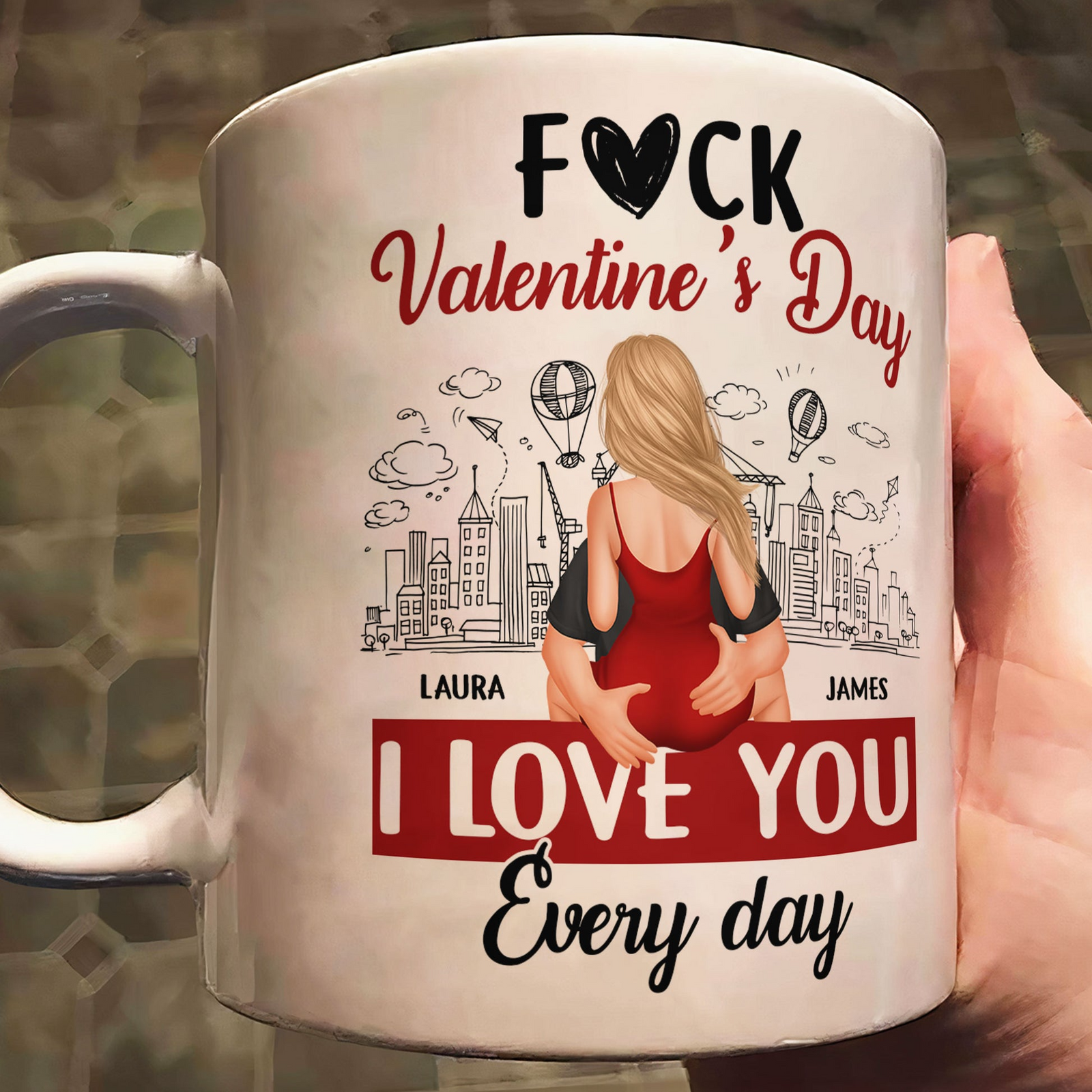 F#ck Valentine's Day, I Love You Everyday - Personalized Custom Mug - Gift For Her/Him, Husband/Wife, Couples on Anniversary, Valentine's Day