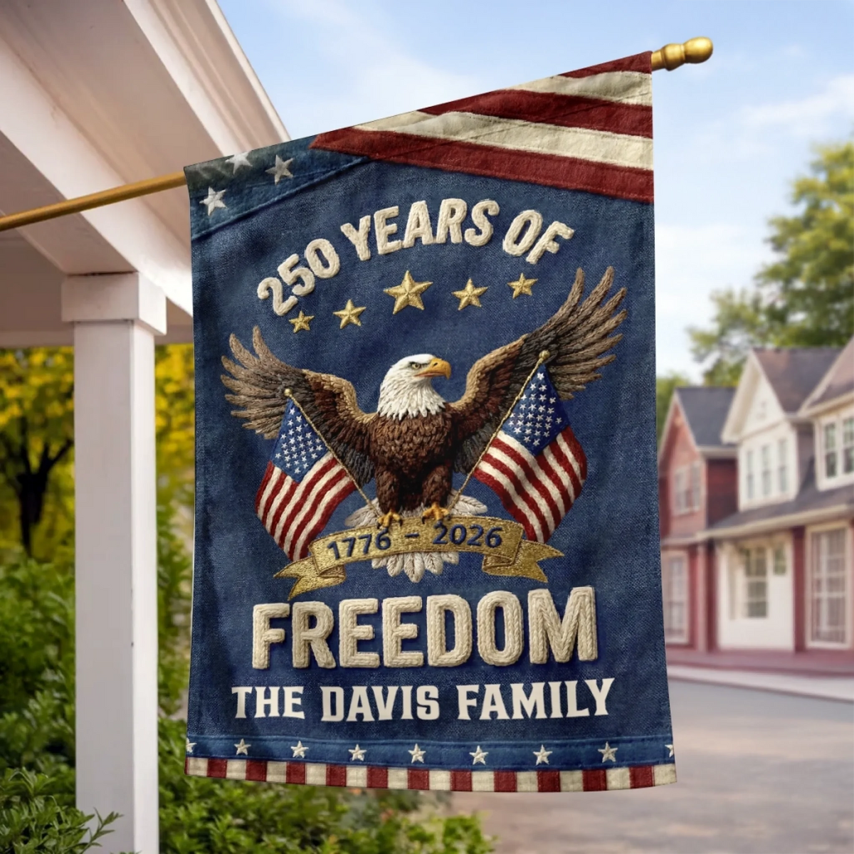 Family Is Our Home - Personalized Garden Flag - America 250th Anniversary Gifts For Family, Mom, Dad, Brother, Sister