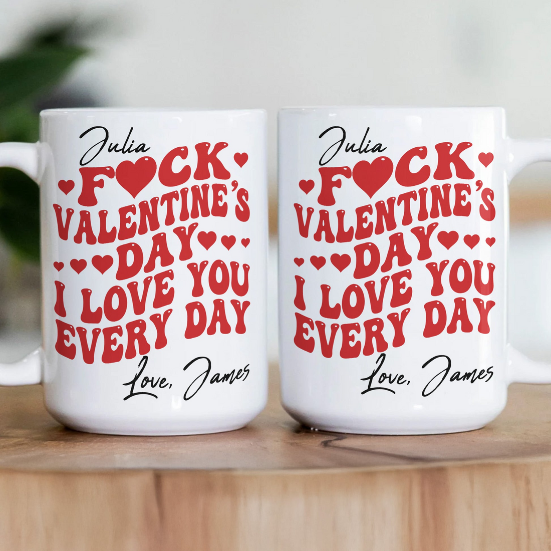 Personalized F*ck Valentine's Day I Love You Every Day Couple mug, alternate view 3