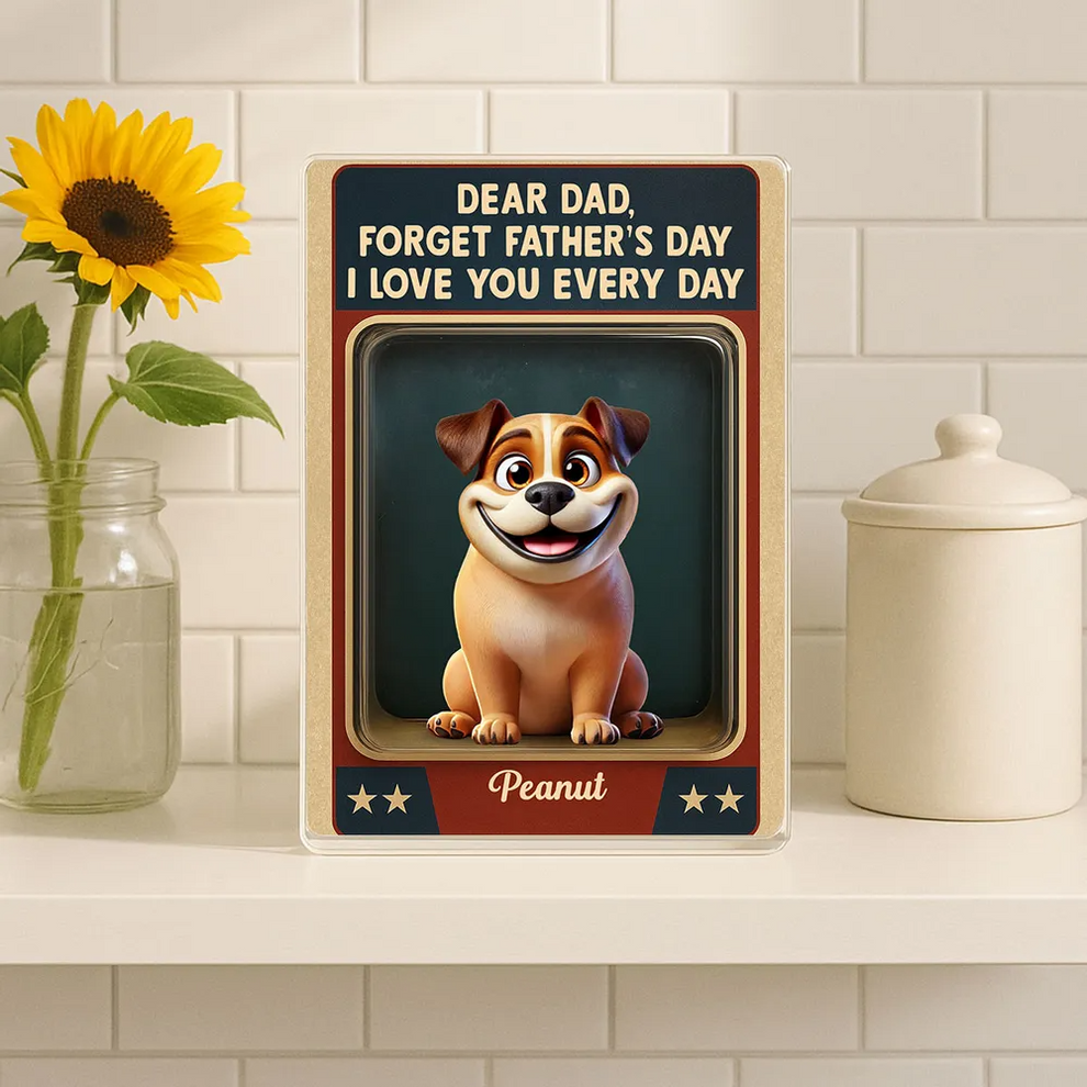 Personalized Forget Father's Day We Love You Every Day acrylic plaque, main view