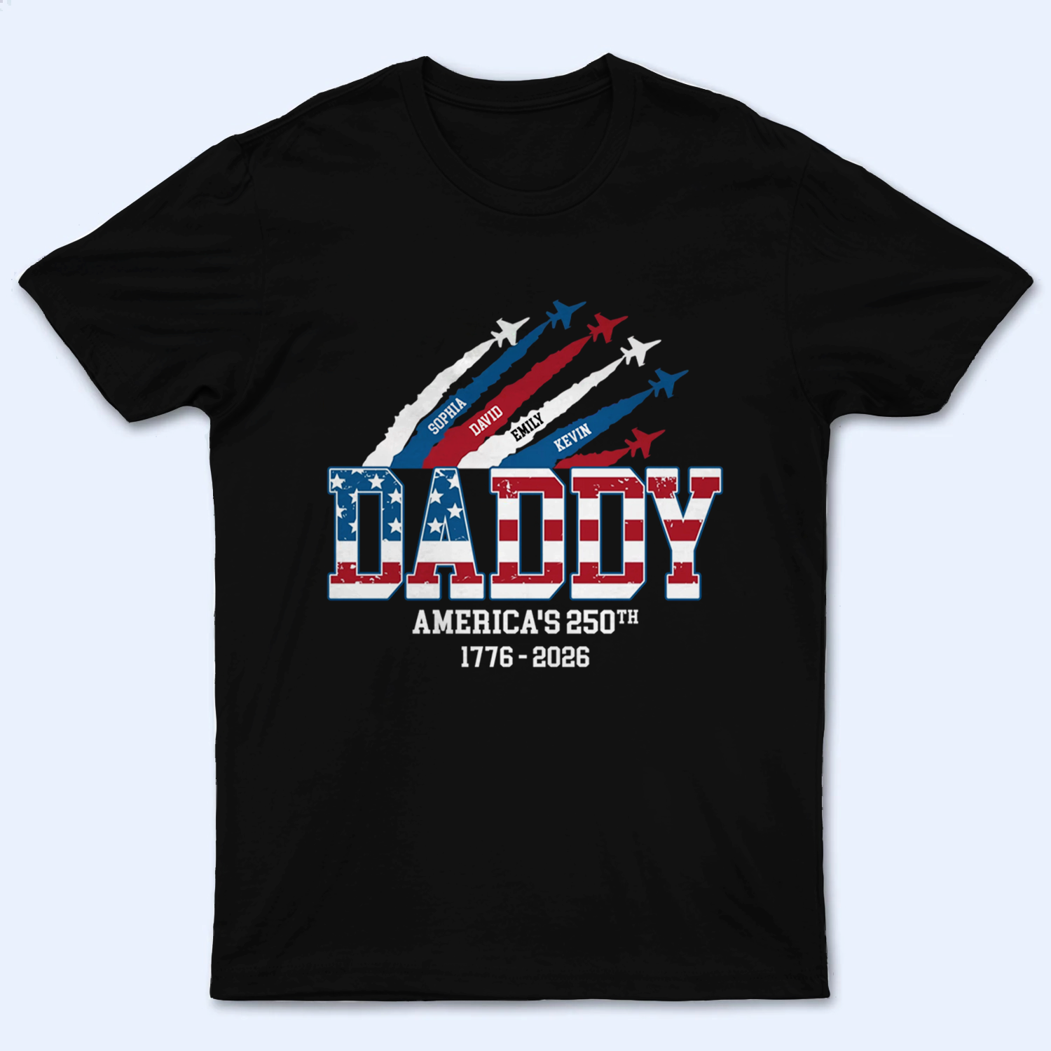You Make Life Beautiful - Personalized Custom T Shirt - America 250th Anniversary Gifts For Dad, Grandpa, Papa