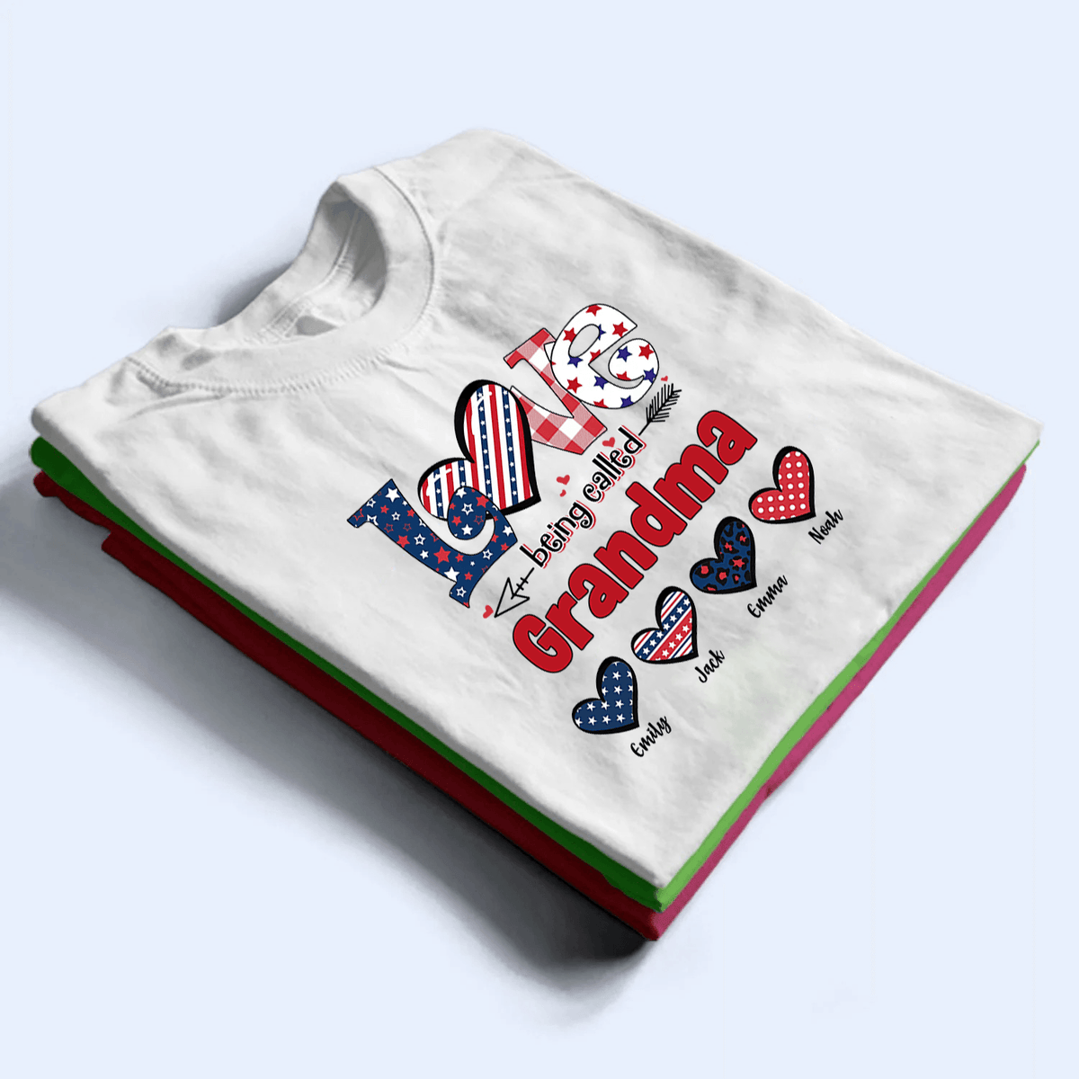 4th Of July Love Being Called Grandma - Personalized Custom T Shirt - Gift for Grandma/Nana/Mimi, Mom, Wife, Grandparent