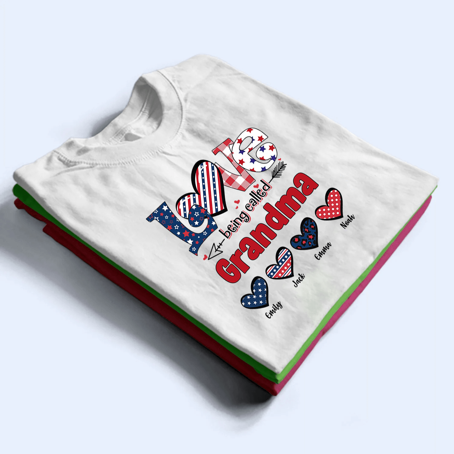 4th Of July Love Being Called Grandma - Personalized Custom T Shirt - Gift for Grandma/Nana/Mimi, Mom, Wife, Grandparent