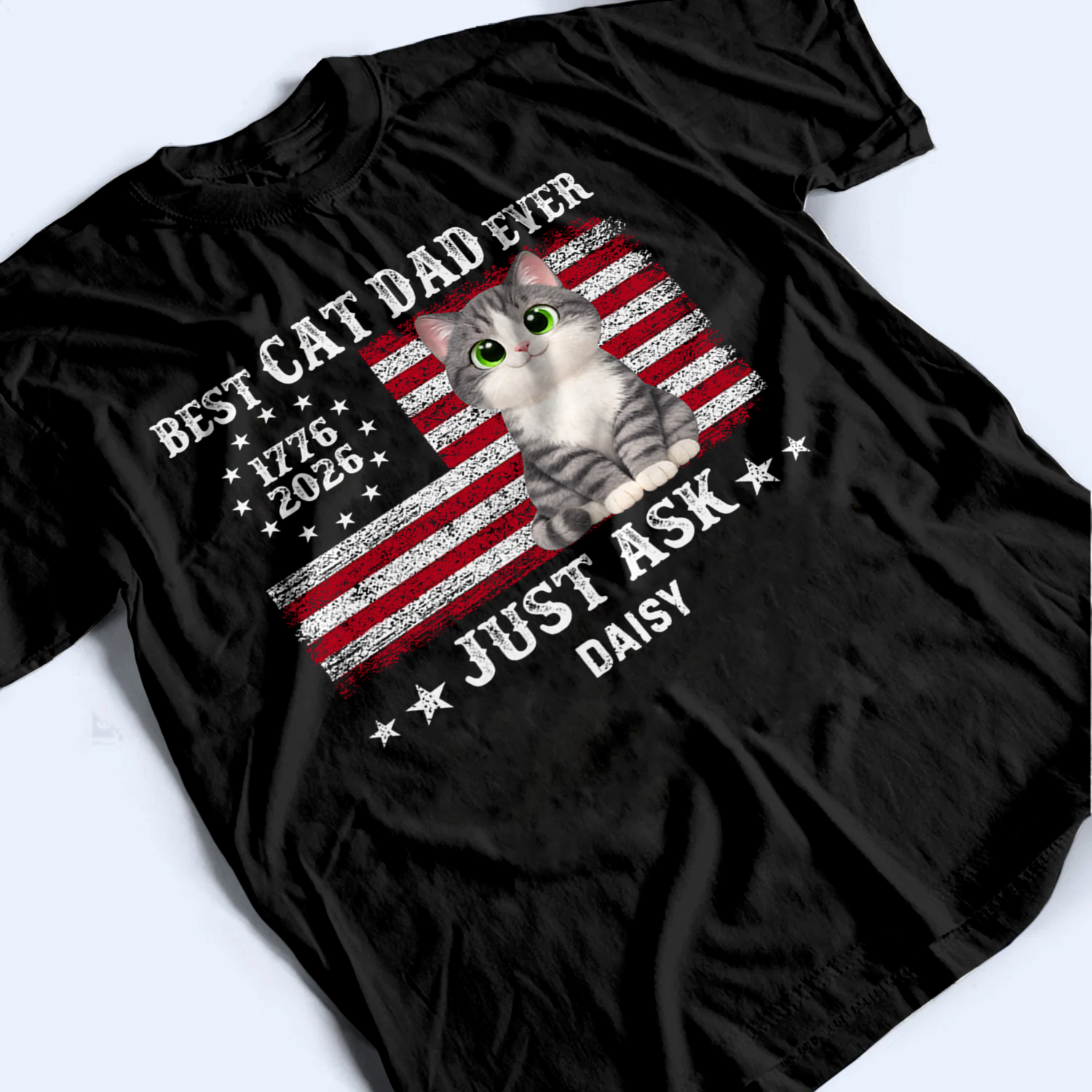 Proud Best Cat Dad Ever Nation Flag - Personalized Custom T-Shirt - 250th Anniversary Gift For Cat Dad, Cat Lovers