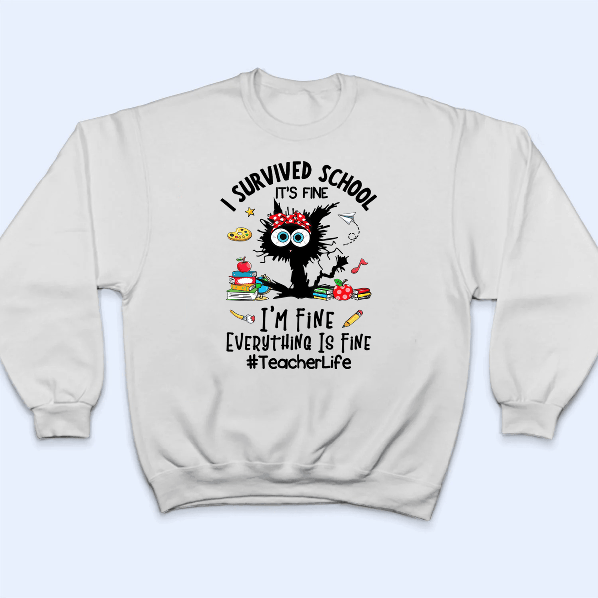 I Survived School Everything Is Fine - Personalized Custom T Shirt - Summer Break, Last Day Of School, Birthday, Loving, Funny Gift for Teacher, Kindergarten, Preschool, Pre K, Paraprofessional - Suzitee Store