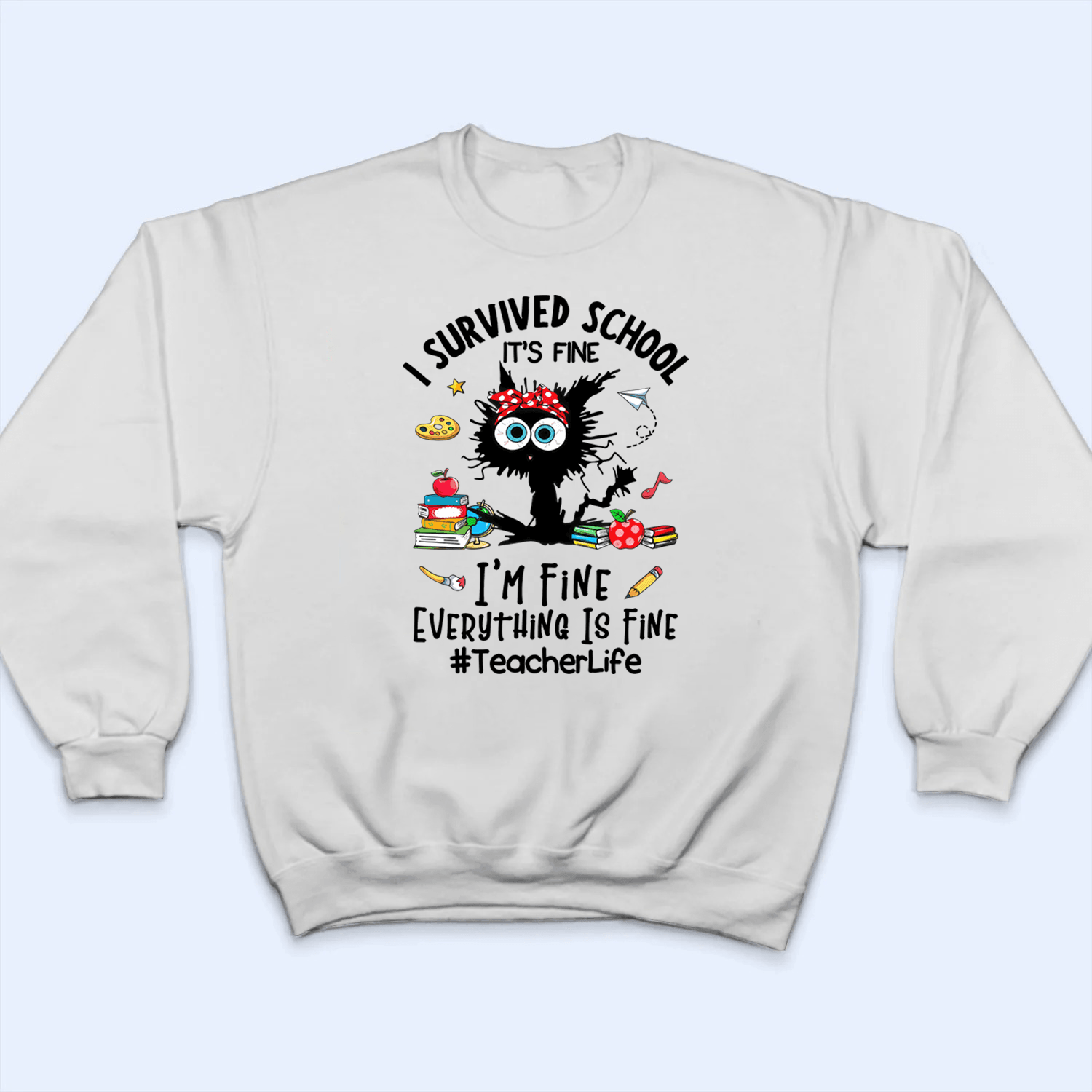 I Survived School Everything Is Fine - Personalized Custom T Shirt - Summer Break, Last Day Of School, Birthday, Loving, Funny Gift for Teacher, Kindergarten, Preschool, Pre K, Paraprofessional - Suzitee Store