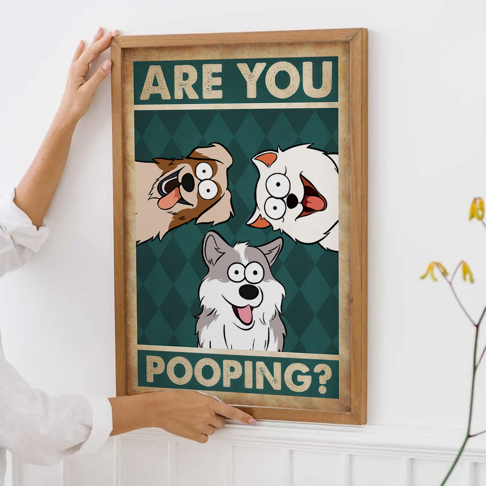 Personalized Are You Pooping? poster, leaning against a wall on a wooden floor