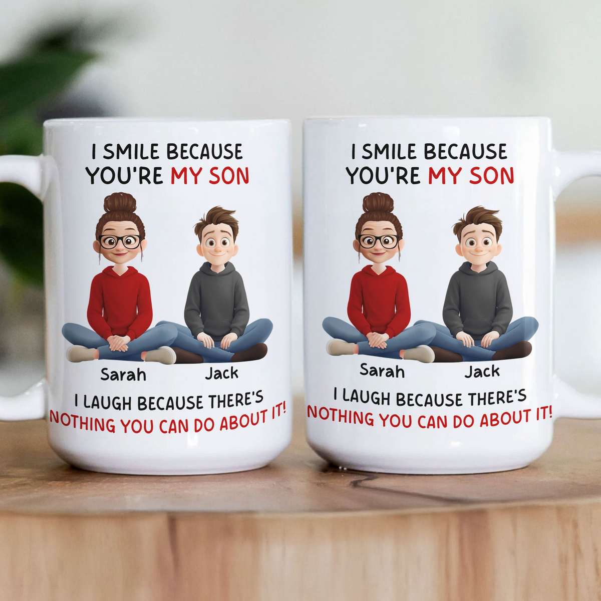 I Smile Because You're My Son, Daughter - Personalized Custom Mug - Gift From Mom, Dad
