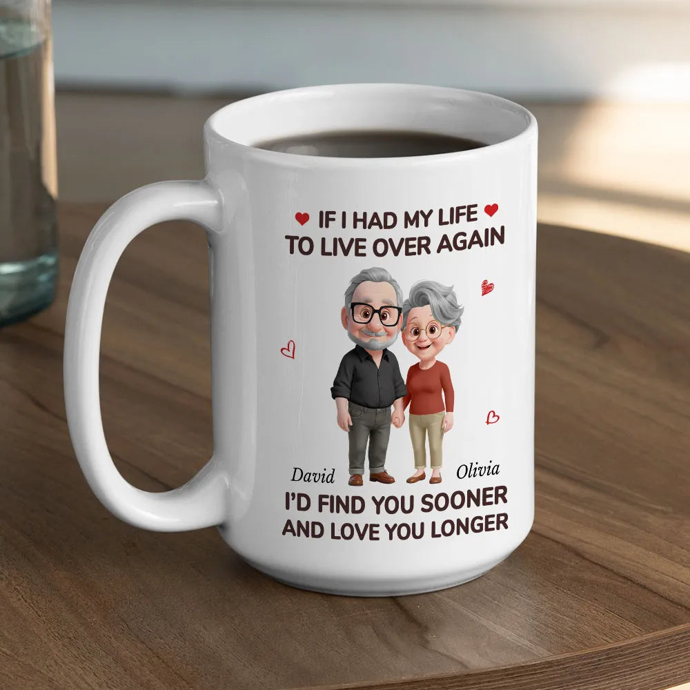 If I Had My Life to Live Over Again Couple - Personalized Custom Mug - Gift For Her/Him, Husband/Wife, Couples on Anniversary, Valentine's Day