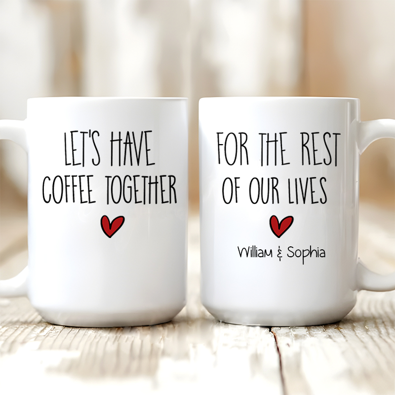 Let's Have Coffee Together Couple - Personalized Custom Mug - Gift For Her/Him, Husband/Wife, Couples on Anniversary, Valentine's Day