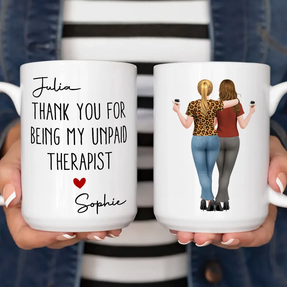 My Unpaid Therapist Besties - Personalized Mug - Gift For Her, Besties, Friends, Sister, Soul Sisters, Coworkers
