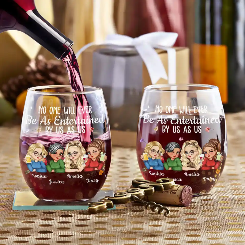 No One Will Ever Be As Entertained By Us As Us Bestie - Personalized Stemless Wine Glass - Gift For Her, Besties, Friends, Sister