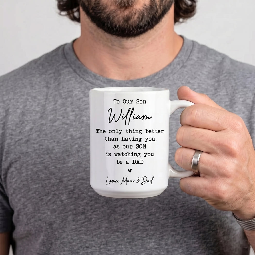 To Our Son The Only Thing Better Than Being Your Father personalized mug, main view