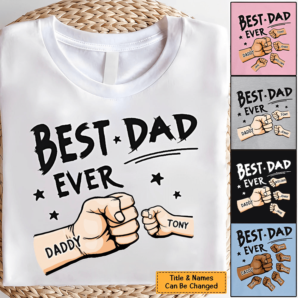 The Best Dad Ever - Personalized Custom T Shirt - Father's Day Gift for Dad, Papa, Grandpa, Daddy, Dada - Suzitee Store