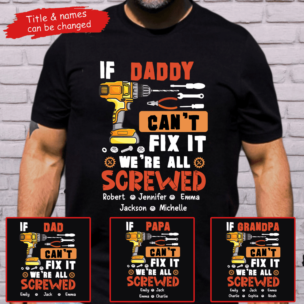 Personalized If Dad Can't Fix It We're All Screwed t-shirt, main view