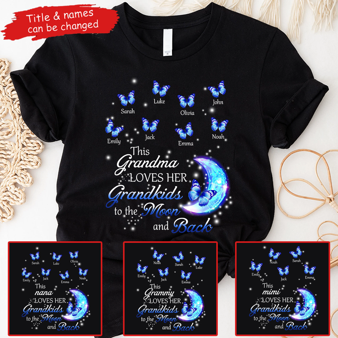 Custom Grandma T-shirt - Loves To The Moon & Back - Family Personalized Unisex, Hoodie, Sweatshirt - Mother’s Day, Birthday Gift For Mom, Grandma