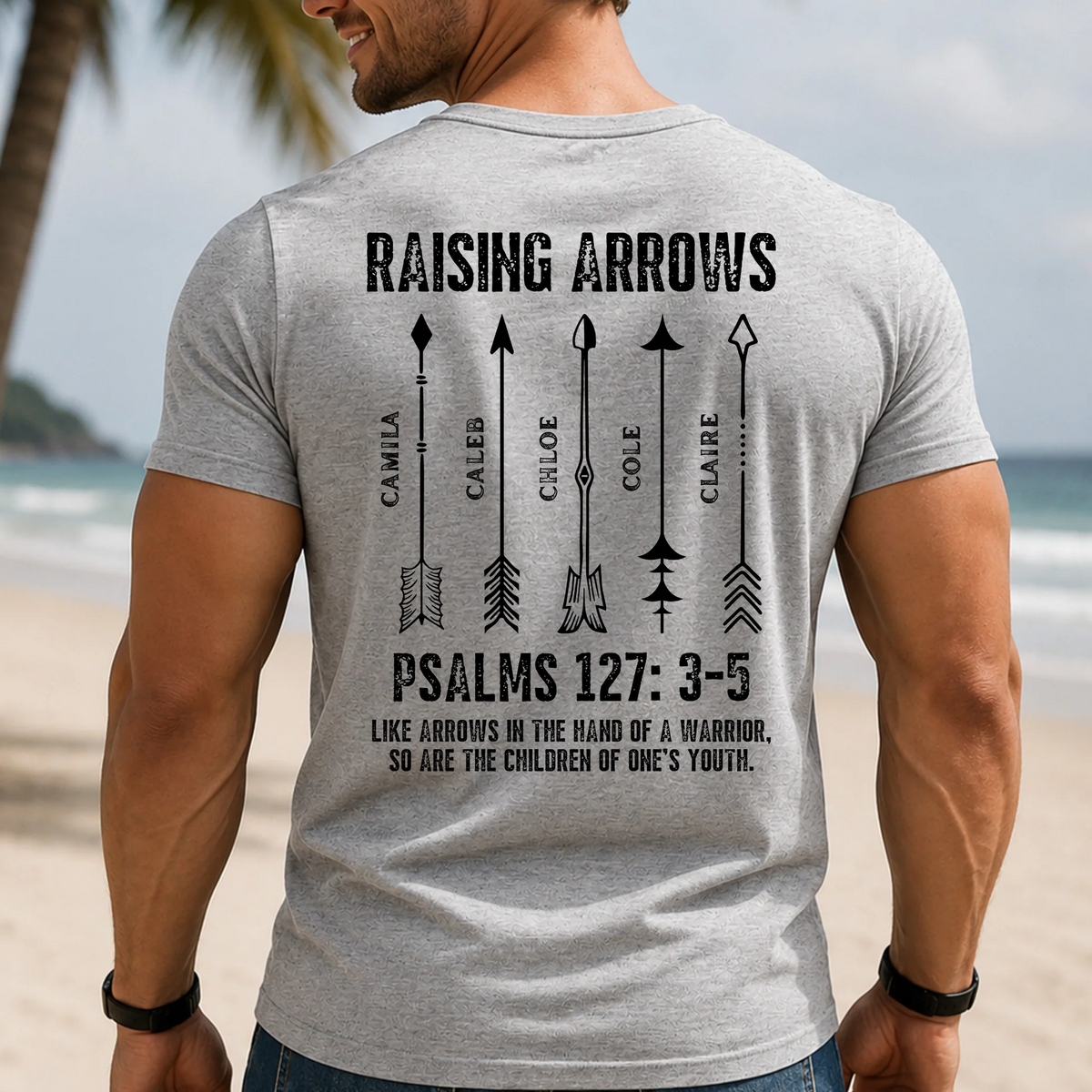 Raising Arrows Christian - Personalized Back Printed T Shirt - Father's Day, Birthday Gift for Dad, Grandpa, Husband