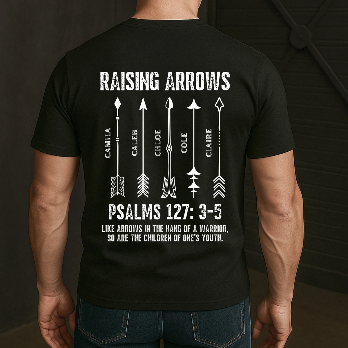 Raising Arrows Christian - Personalized Back Printed T Shirt - Father's Day, Birthday Gift for Dad, Grandpa, Husband