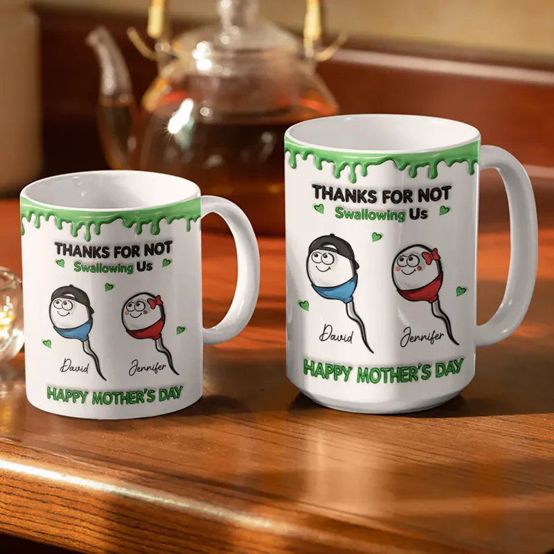 3D Inflated Effect Thanks For Not Swallowing Us - Personalized Custom Mug - Mother's Day Gifts for Mom, Mommy