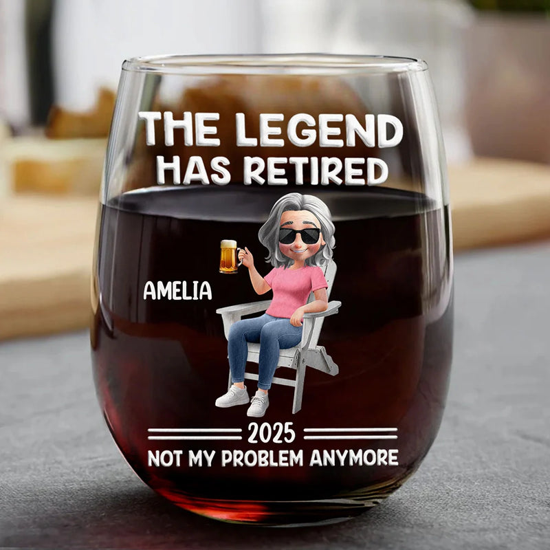 The Legend Has Retired Not My Problem Anymore Cartoon personalized wine glass, main view