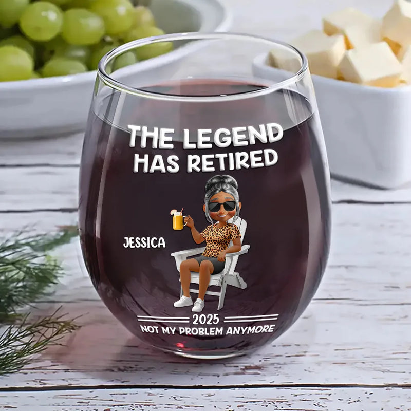 The Legend Has Retired Not My Problem Anymore Cartoon - Personalized Stemless Wine Glass - Retirement Gift For Colleagues, Mom, Dad, Grandparent