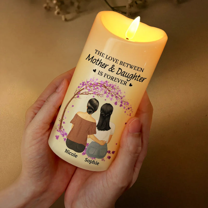 The Love Between Mother & Daughters Is Forever - Personalized Custom LED Candle - Mother's Day Gift For Mom, Daughter
