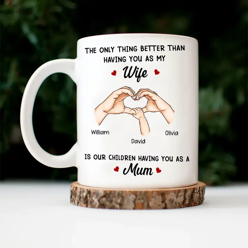 The Only Thing Better Than Having You As My Wife Husband - Personalized Mug - Gift For Wife, Husband