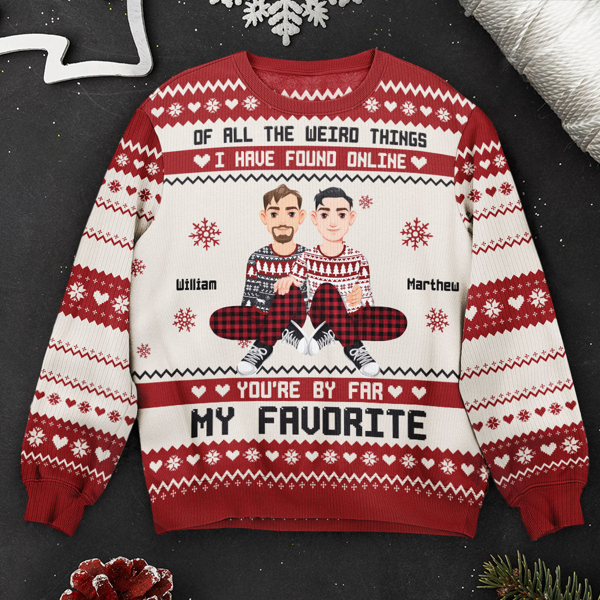 You're By Far My Favorite I Found Online Couple - Personalized Custom Ugly Sweater - Gift For Couple, Husband, Wife