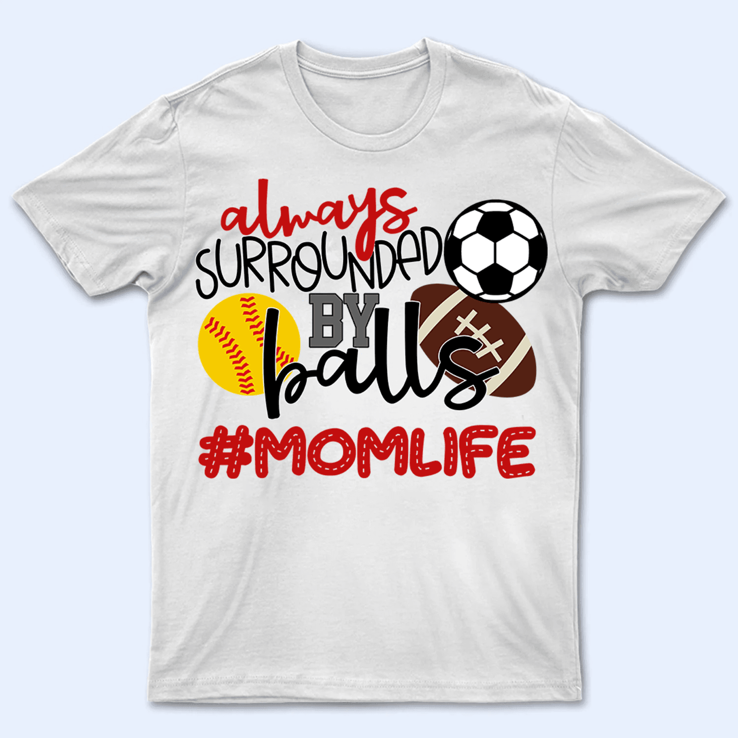 Always Surrounded By Balls - Personalized Custom T Shirt - Gift for Grandma/Nana/Mimi, Mom, Wife, Grandparent - Suzitee Store