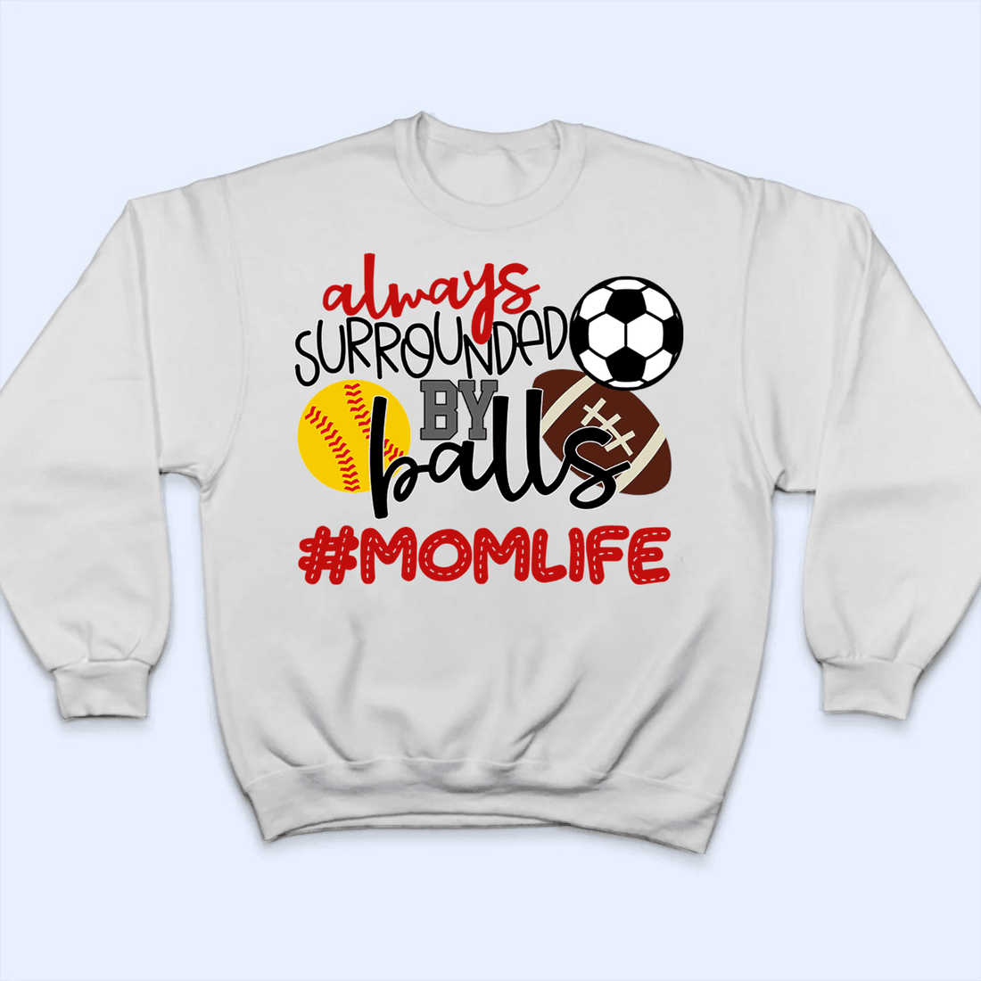 Always Surrounded By Balls - Personalized Custom T Shirt - Gift for Grandma/Nana/Mimi, Mom, Wife, Grandparent - Suzitee Store