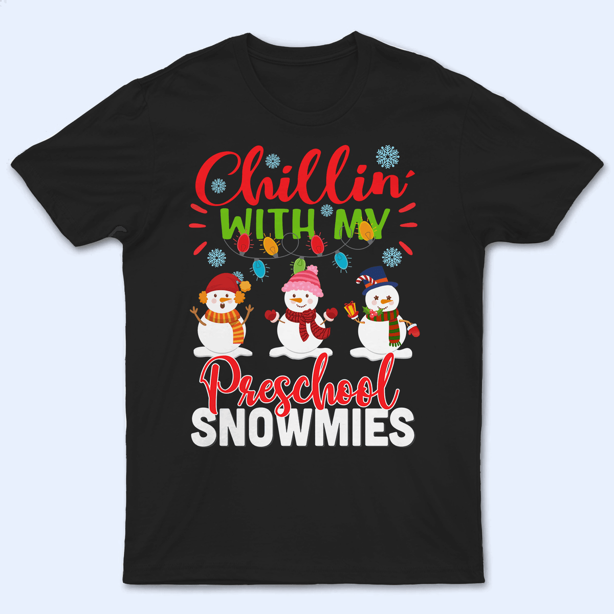 Chillin' with my Snowmies - Christmas - Personalized Custom T Shirt - Birthday, Loving, Funny Gift for Teacher, Kindergarten, Preschool, Pre K, Paraprofessional - Suzitee Store