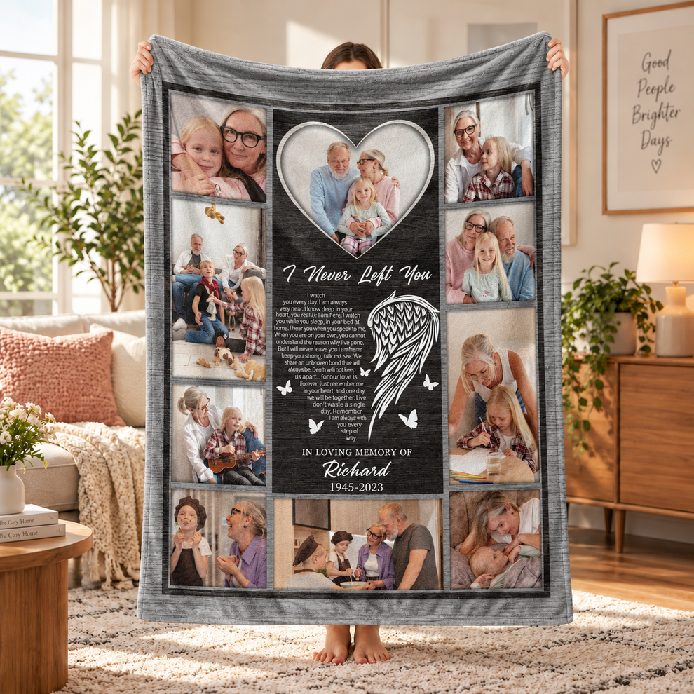 Custom Photo I Never Left You Memorial - Personalized Custom Blanket - Memorial Sympathy Gifts For Loss Of Mom, Dad