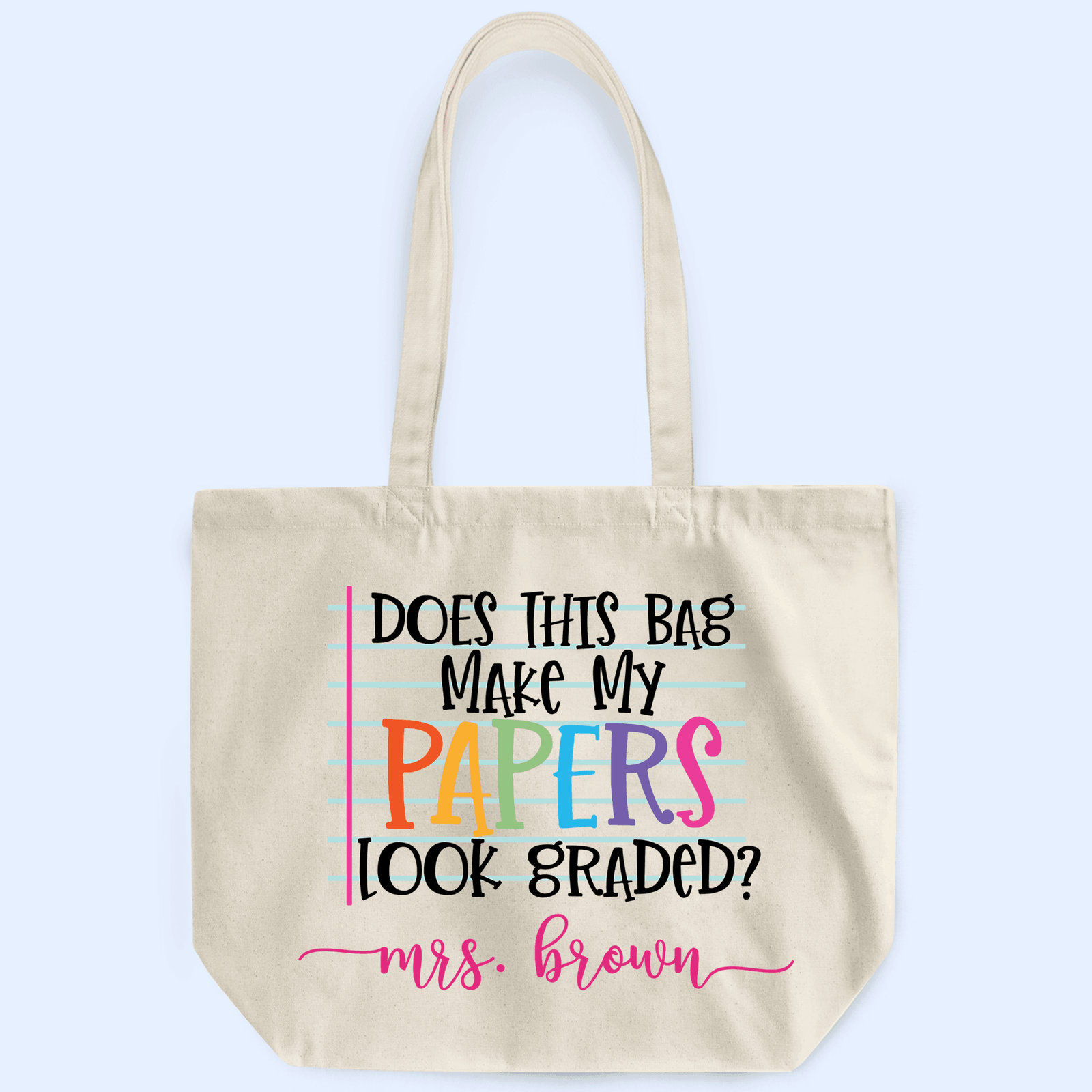 Does this bag make my papers look graded? - Personalized Custom Tote Bag - Birthday, Loving, Funny Gift for Teacher, Kindergarten, Preschool, Pre K, Paraprofessional, Educator - Suzitee Store