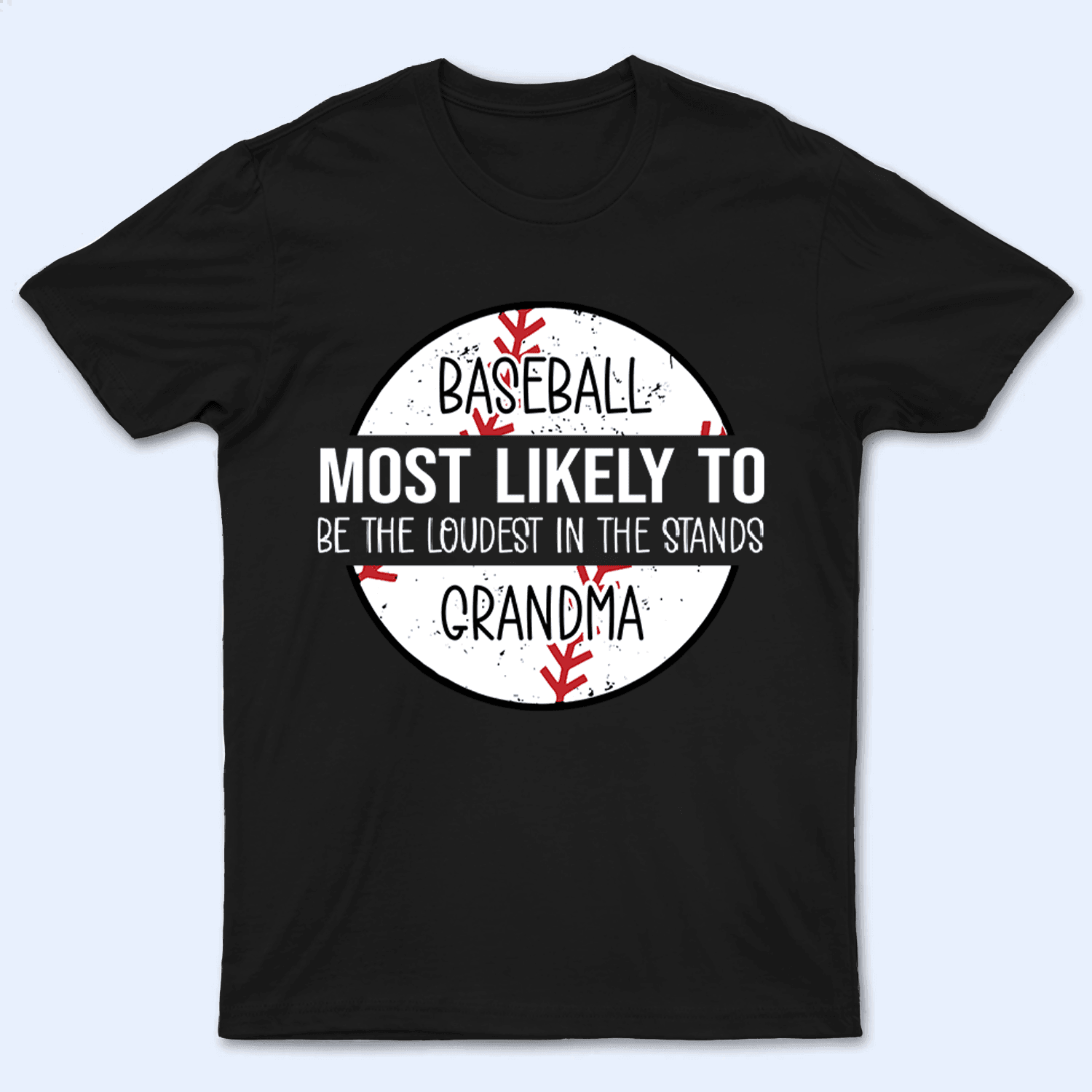 Grandma Baseball Most Likely To - Personalized Custom T Shirt - Birthday, Loving, Funny Gift for Grandma/Nana/Mimi, Mom, Wife, Grandparent - Suzitee Store