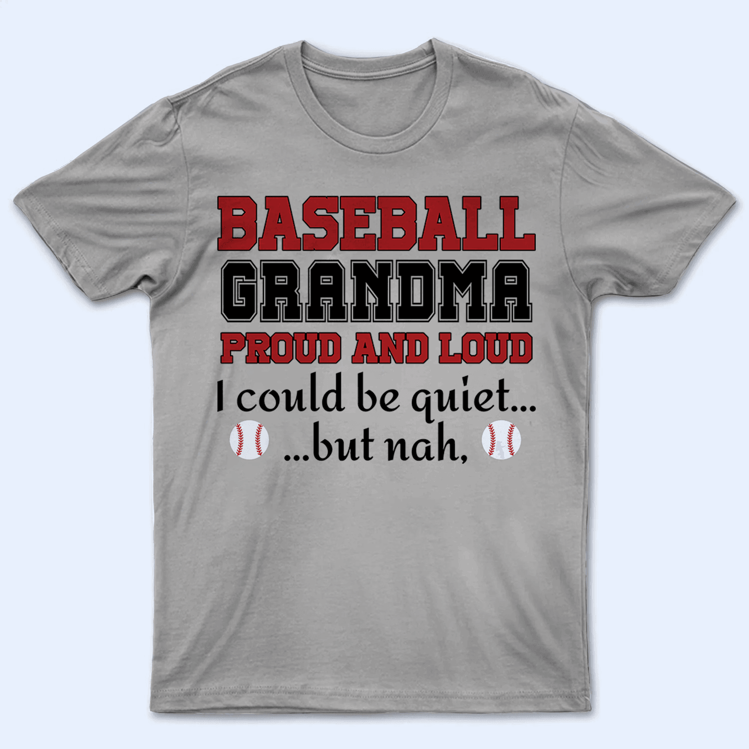 Grandma Proud And Loud - Personalized Custom T Shirt - Birthday, Loving, Funny Gift for Grandma/Nana/Mimi, Mom, Wife, Grandparent - Suzitee Store