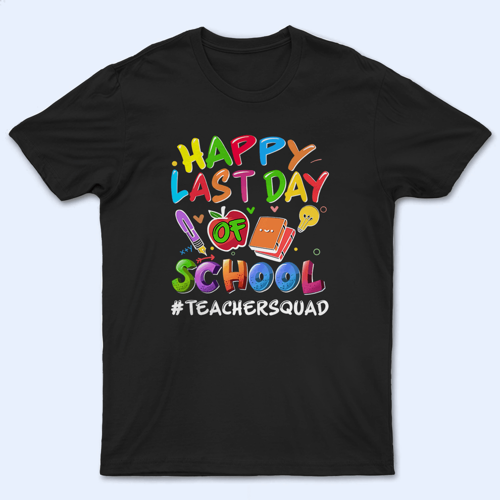 Personalized Happy Last Day Of School t-shirt, main view