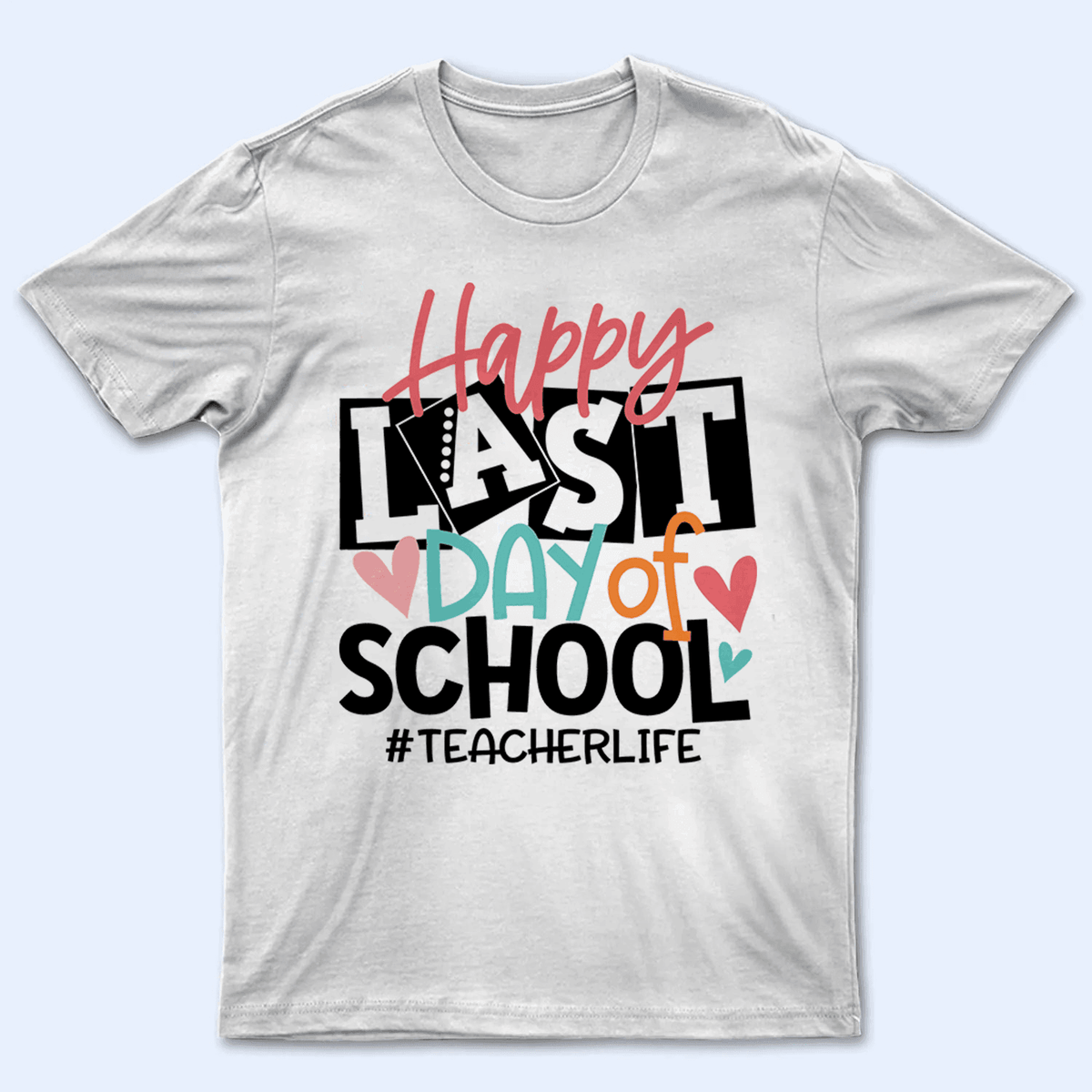 Happy Last Day of School - Personalized Custom T Shirt - Birthday, Loving, Funny Gift for Teacher, Kindergarten, Preschool, Pre K, Paraprofessional - Suzitee Store