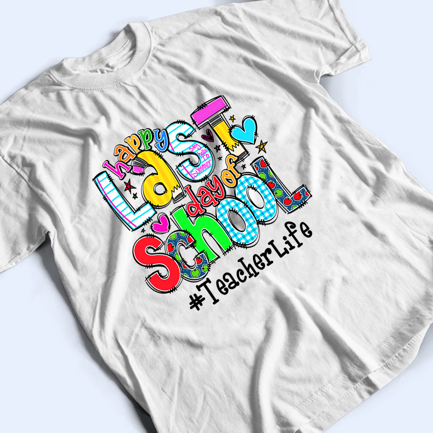 Happy Last Day of School - Personalized Custom T Shirt - Birthday, Loving, Funny Gift for Teacher, Kindergarten, Preschool, Pre K, Paraprofessional - Suzitee Store
