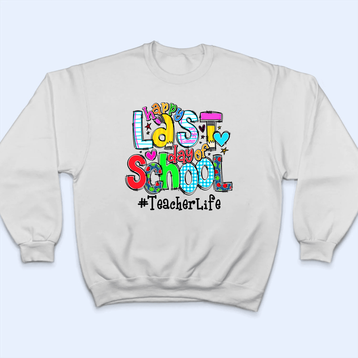 Happy Last Day of School - Personalized Custom T Shirt - Birthday, Loving, Funny Gift for Teacher, Kindergarten, Preschool, Pre K, Paraprofessional - Suzitee Store