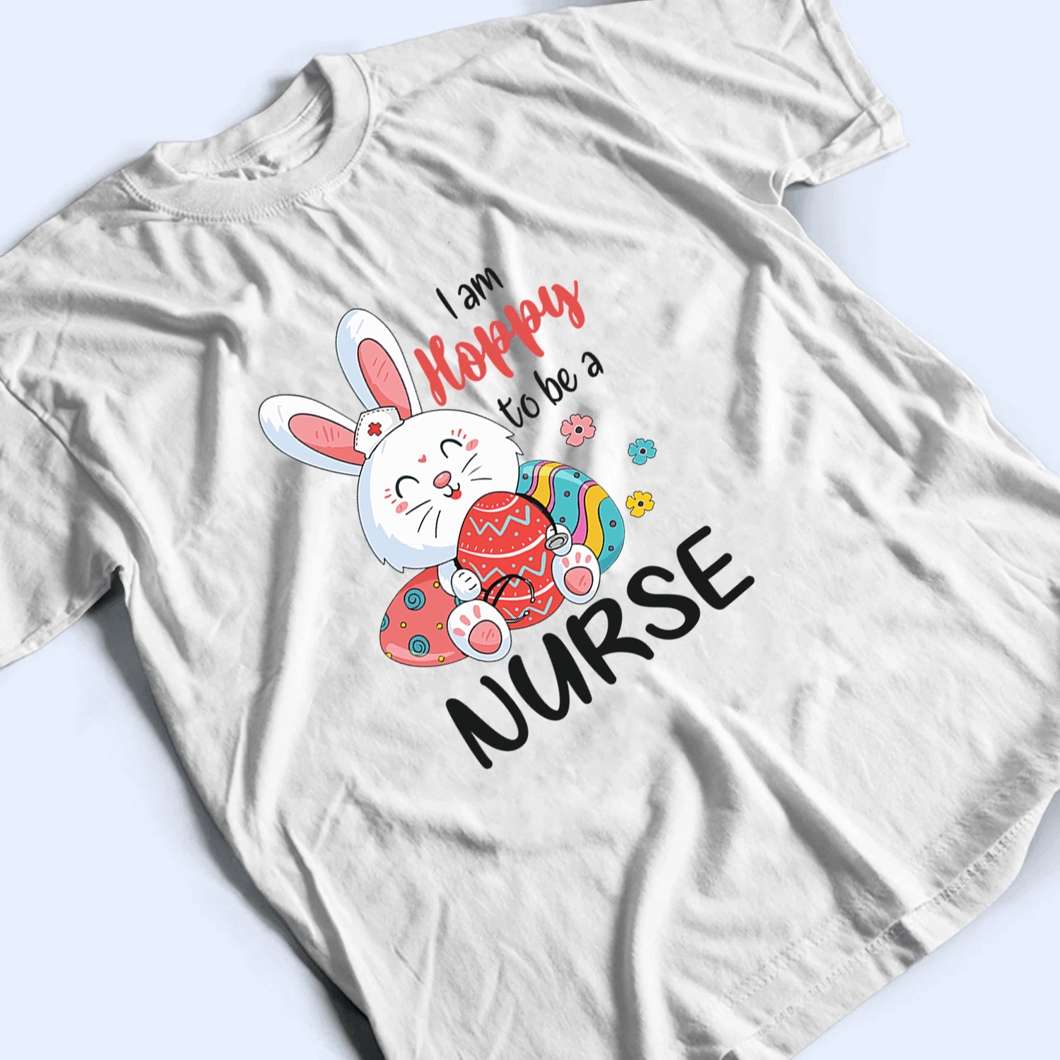 Hoppy Nurse - Personalized Custom T Shirt - Birthday, Loving, Funny Gift for Nurse, CNA, Healthcare, Registered RN - Suzitee Store