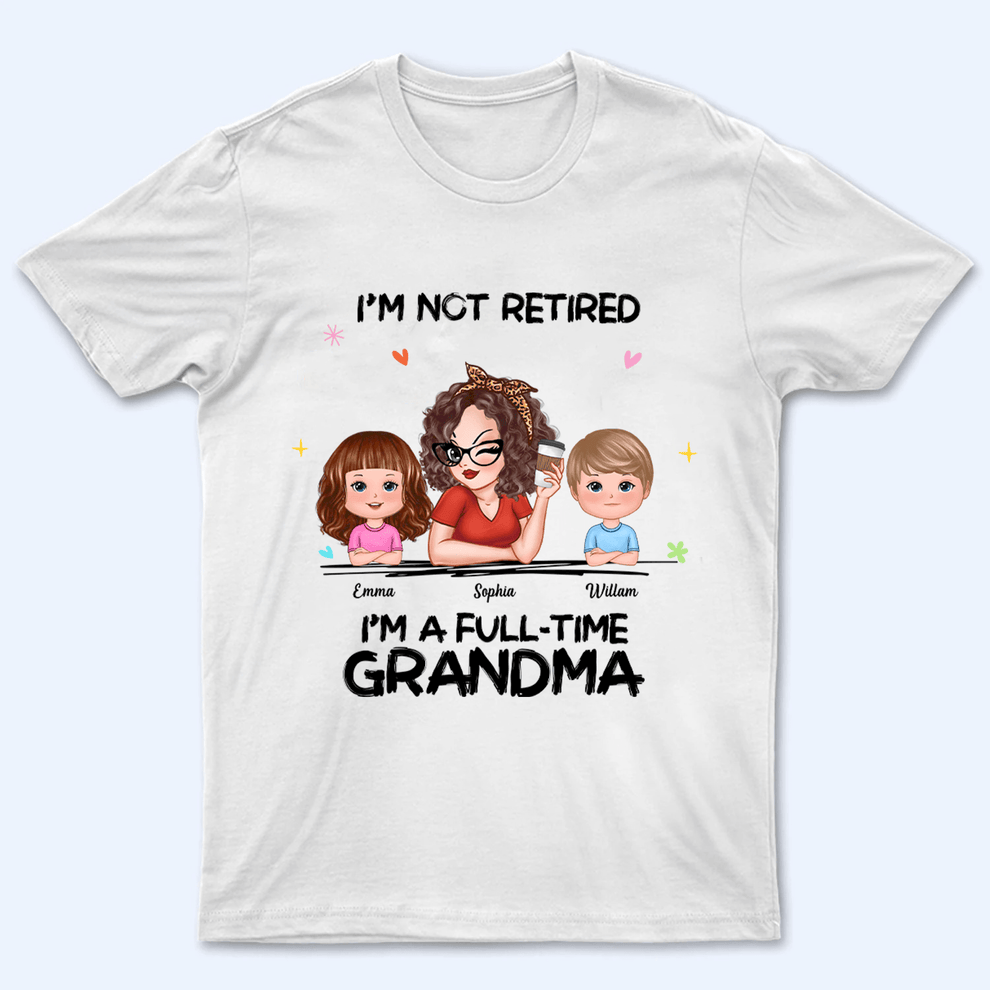 I'm Not Retired I'm A Professional Grandma personalized t-shirt, main view
