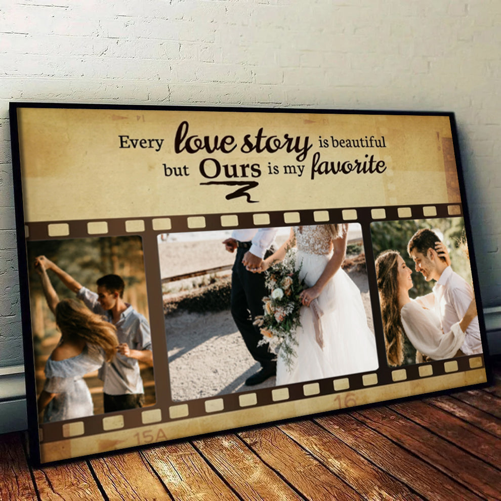 Custom Photo Couple Every Love Story Is Beautiful But Ours Is My poster, leaning against a wall on a wooden floor