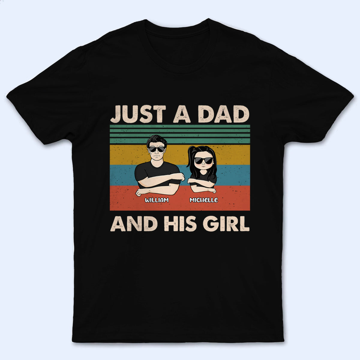 Just A Dad And His Girl - Personalized Custom T Shirt - Father's Day, Birthday Gift for Dad, Daddy