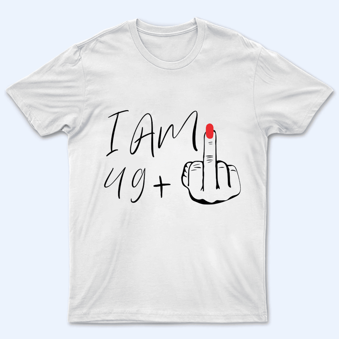 Personalized I Am Plus Birthday Gift t-shirt, alternate view 2