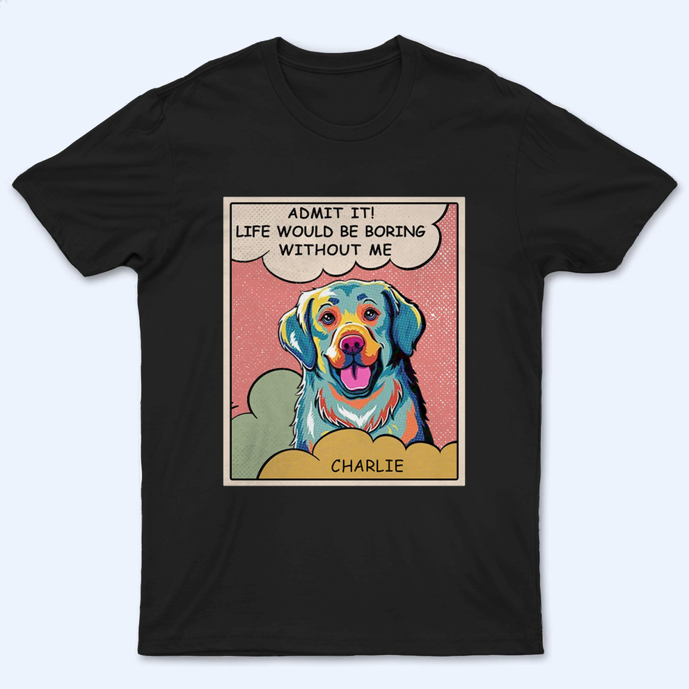 Personalized Boring Without Dog Popart t-shirt, main view